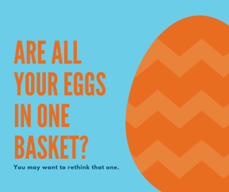 are all your eggs in one basket-